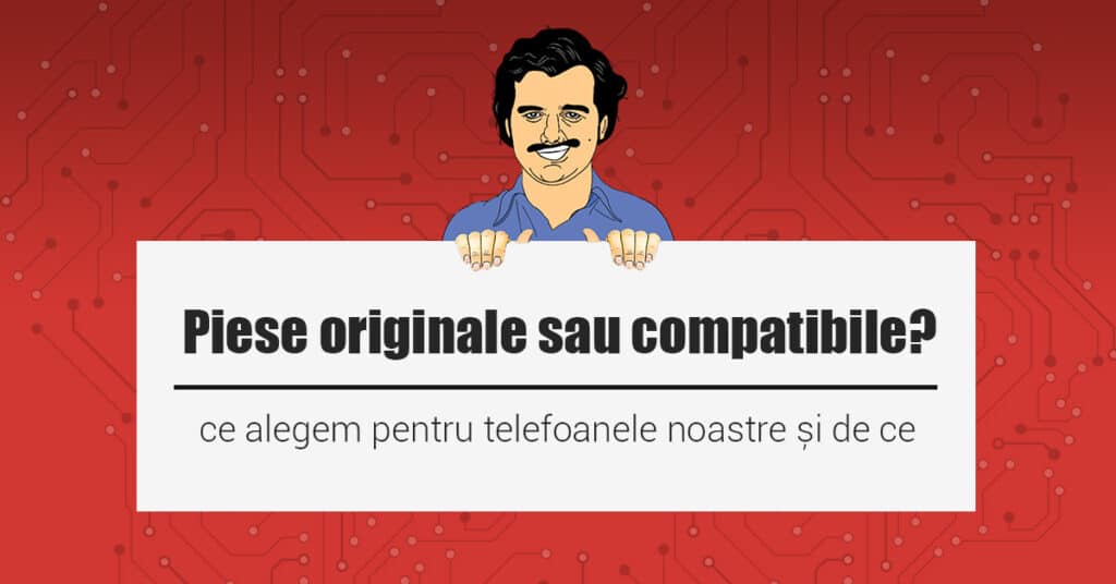 piese originale sau compatibile